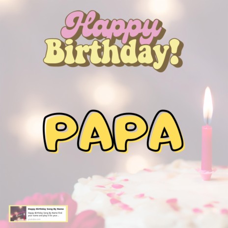 Happy Birthday PAPA Song | Boomplay Music