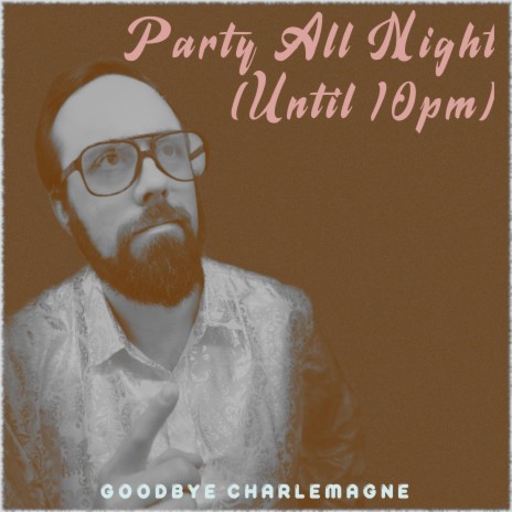 Party All Night (Until 10pm) (Single Version)