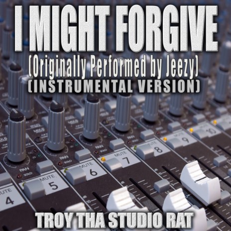 I Might Forgive (Originally Performed by Jeezy) (Instrumental Version)