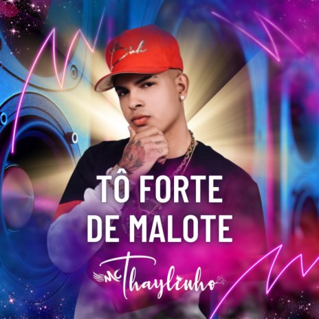 Tô Forte de Malote | Boomplay Music