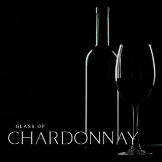 Glass of Chardonnay: Slow Jazz Ballads for Lovers, Romantic Moments of Closeness