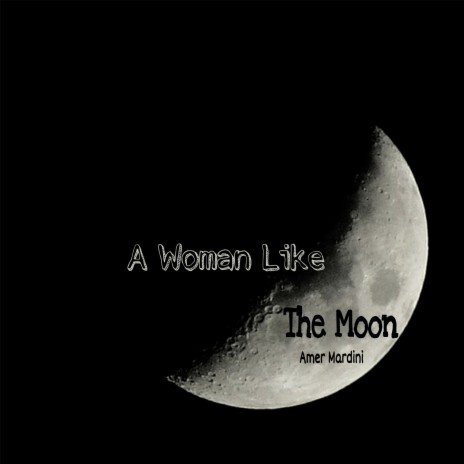 A Woman Like the Moon | Boomplay Music