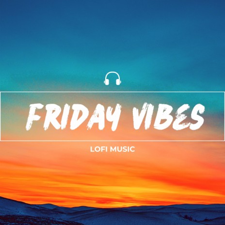Friday vibes lofi music | Boomplay Music