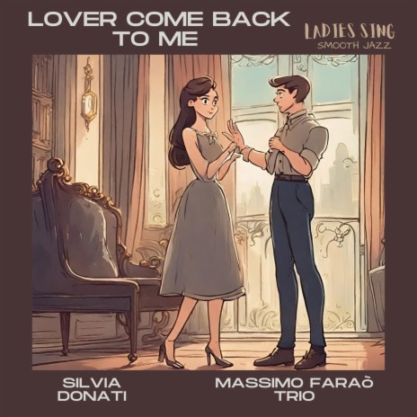Lover come back to me ft. Massimo Faraò Trio | Boomplay Music