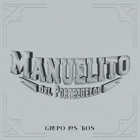 MANUELITO DEL PORTEZUELOS | Boomplay Music