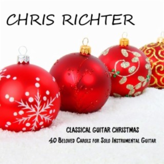 Classical Guitar Christmas: 40 Beloved Carols for Solo Instrumental Guitar