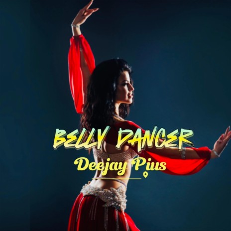 Belly Dancer | Boomplay Music