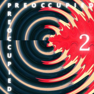 Preoccupied, Vol. 2