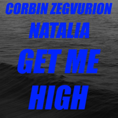 Get Me High ft. Natalia H | Boomplay Music