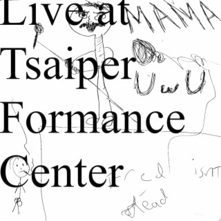 Fred Isn't Dead (Live at Tsaiper Formance Center)