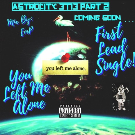 You Left Me Alone (AstroCity:3113 Part:2 Coming Soon)
