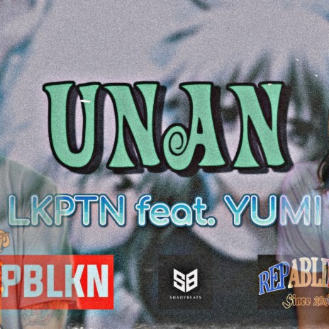 Unan ft. Yumi | Boomplay Music