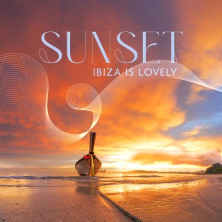 Sunset: Ibiza is Lovely - Playlist Cool Summer Lounge Music & Chill Out