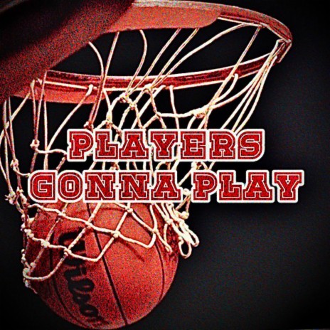 players gonna play | Boomplay Music