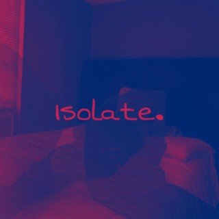 Isolate... (Slowed + Reverb)