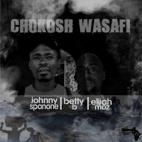Chokosh Wasafi ft. Elijah Moz & Betty B | Boomplay Music