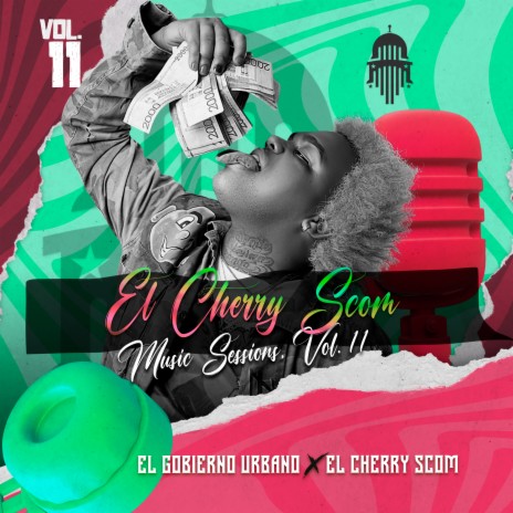 CHERRY SCOM MUSIC SESSIONS, VOL. 11 ft. EL CHERRY SCOM