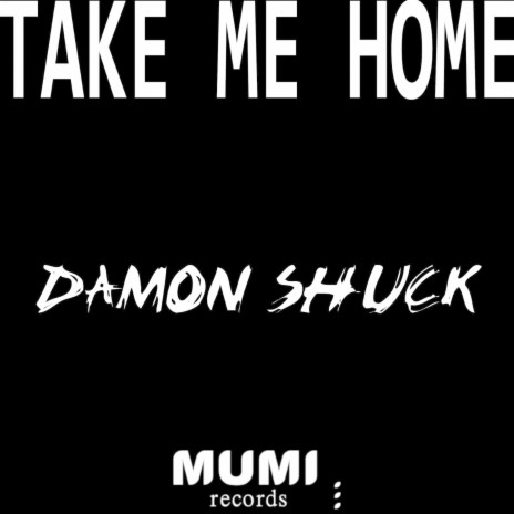 Take Me Home | Boomplay Music