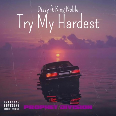 Try My Hardest ft. King Noble | Boomplay Music