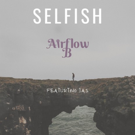 Selfish ft. J.A.S