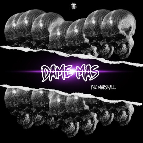 Dame Mas ft. El Marshall | Boomplay Music