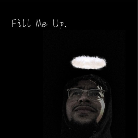 Fill Me Up | Boomplay Music