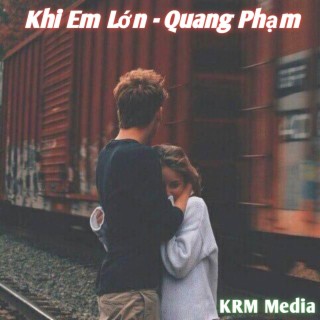 Khi Em Lớn