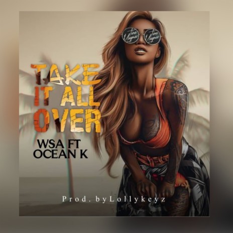 Take It All Over ft. Ocean K | Boomplay Music
