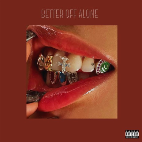 BETTER OFF ALONE | Boomplay Music