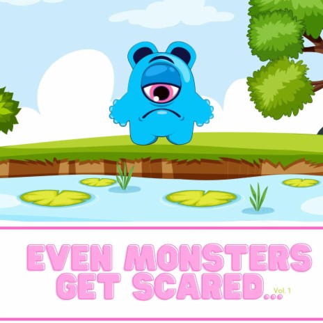 Even Monsters Get Scared... | Boomplay Music