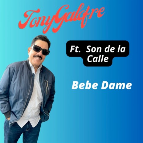 Bebe Dame ft. Son de la Calle | Boomplay Music