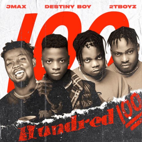 Hundred (100) ft. Destiny boy & 2tboyz | Boomplay Music
