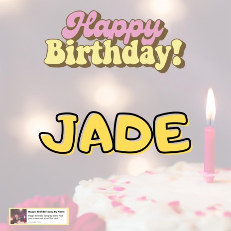Happy Birthday JADE Song