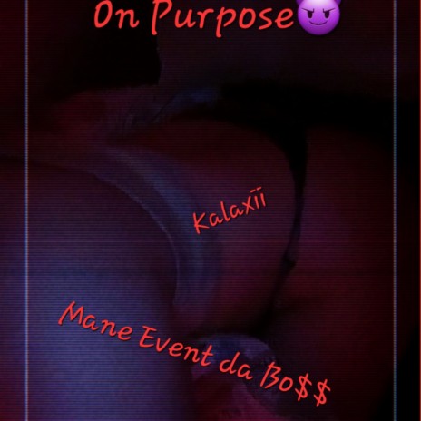 On Purpose ft. Kalaxii | Boomplay Music