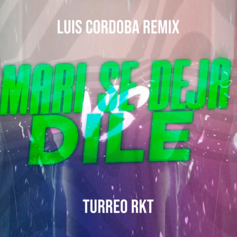 Mari Se Deja VS Dile (Turreo RKT) | Boomplay Music
