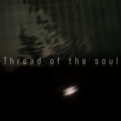 Thread of the Soul