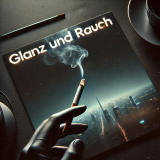 Glanz und Rauch