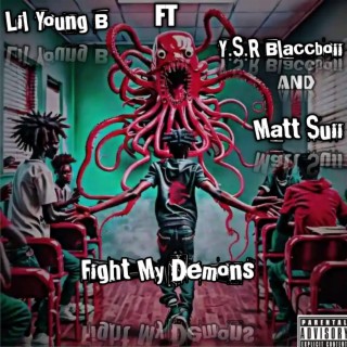 Fight My Demons (feat. Y.S.R Blaccboii & Mattsuuii) lyrics | Boomplay Music