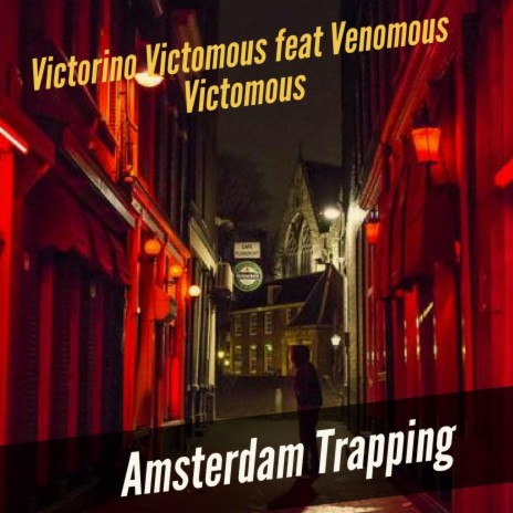 Amsterdam Trapping ft. Venomous Victomous