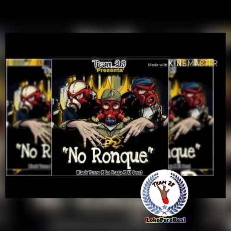 No Ronque ft. El Swat feat La fraga