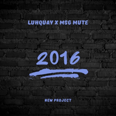 2016! ft. MSG mute | Boomplay Music