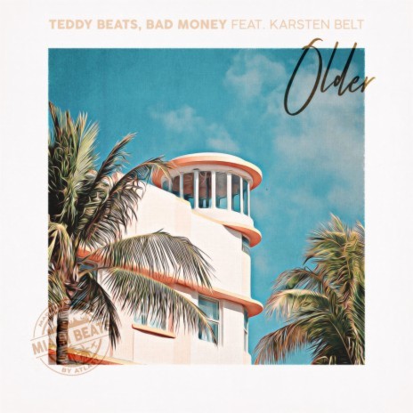 Older ft. Bad Money & Karsten Belt | Boomplay Music