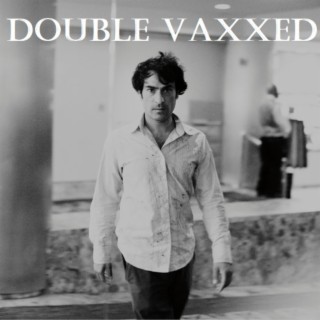 Double Vaxxed