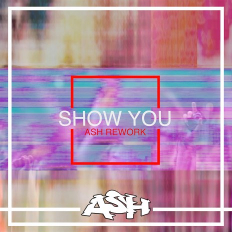 Show You (Rework) | Boomplay Music