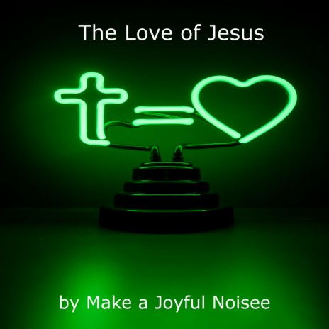 The Love of Jesus | Boomplay Music