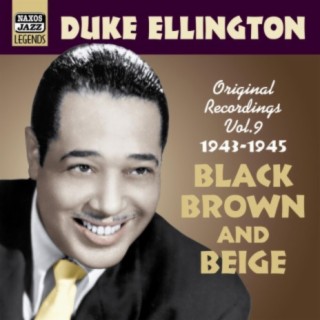 Ellington, Duke: Black, Brown and Beige (1943-1945)
