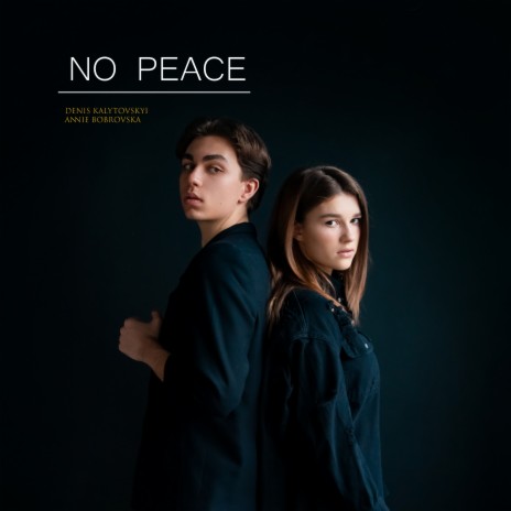 No Peace ft. Annie Bobrovska | Boomplay Music