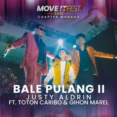 Bale Pulang II (Move It Fest 2022 Chapter Manado) ft. Toton Caribo & Gihon Marel | Boomplay Music