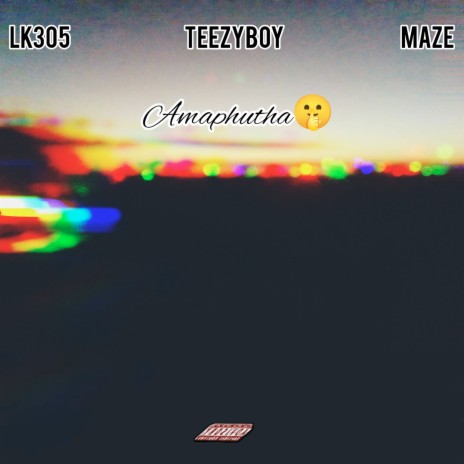 Amaphutha ft. Teezy Boy & MAZE | Boomplay Music