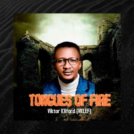 TONGUES OF FIRE AND WORSHIP (Chant) ft. Viktor Kliford | Boomplay Music